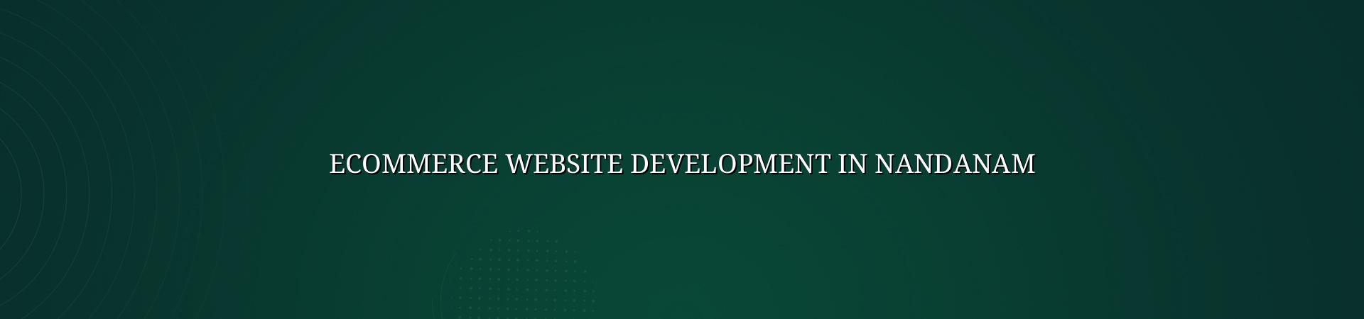 Ecommerce website development in Nandanam — WebGLITS