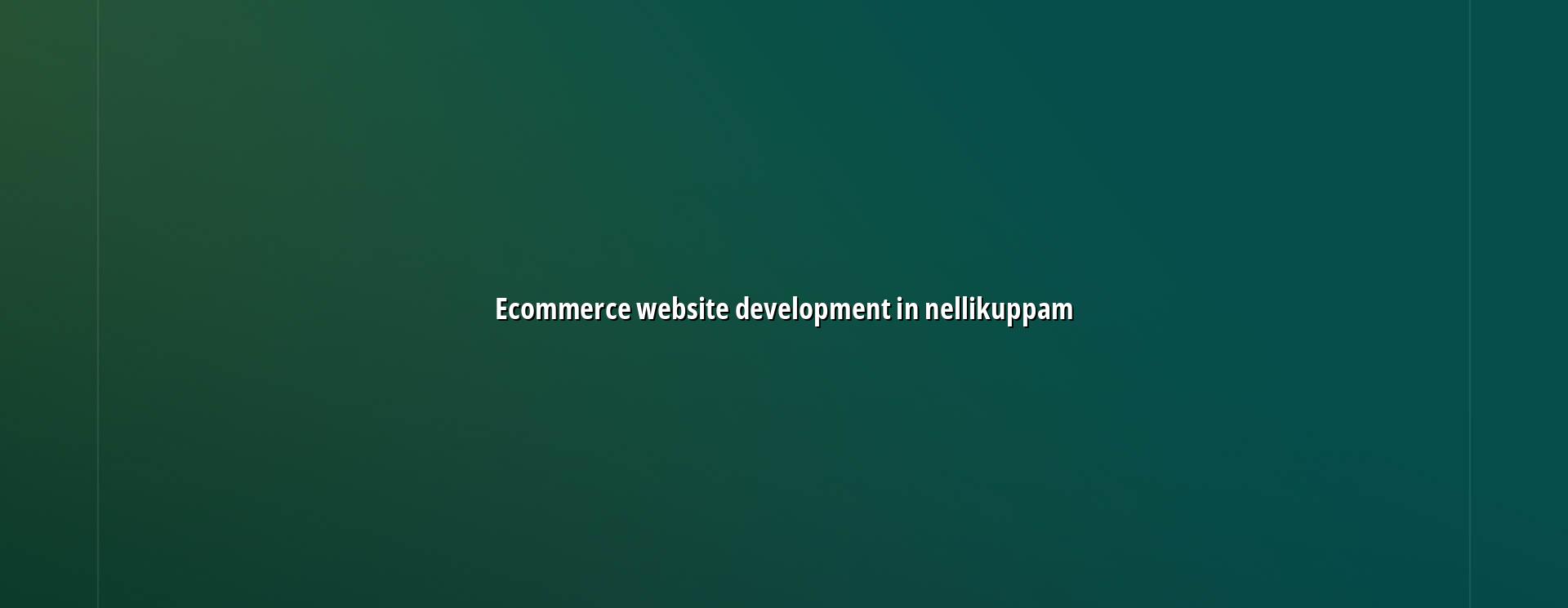 Ecommerce website development in Nellikuppam — WebGLITS