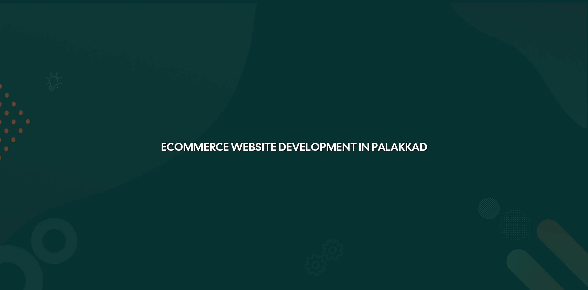 Ecommerce website development in Palakkad — WebGLITS