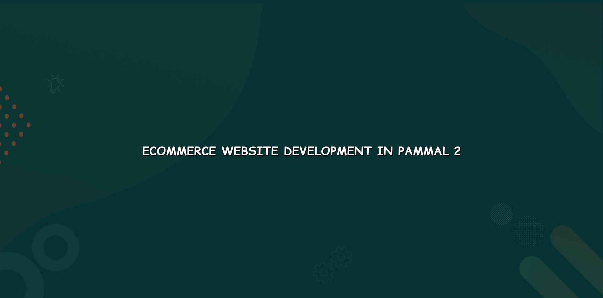 Ecommerce store planning for Pammal businesses