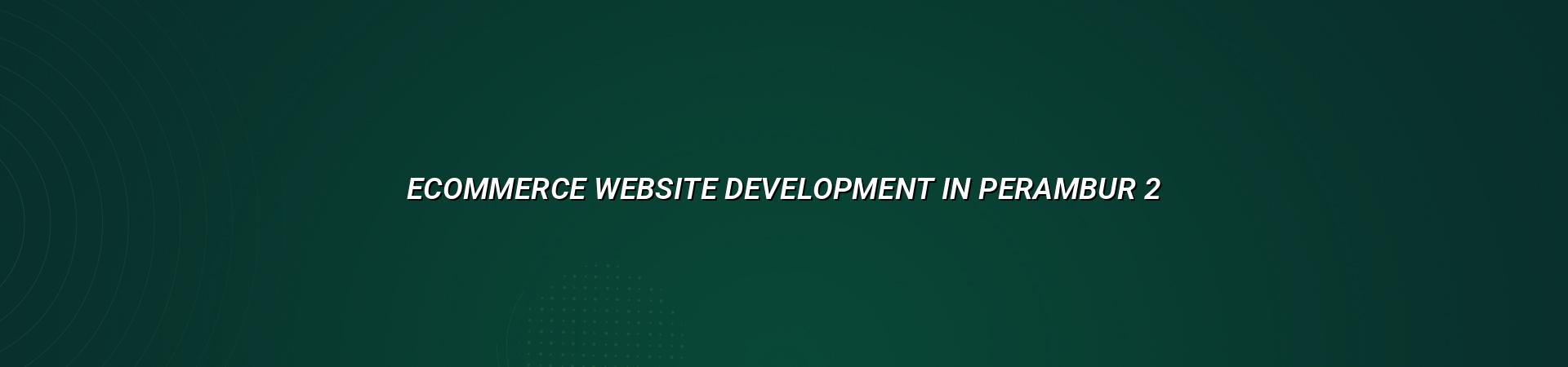 Online store planning for Perambur businesses