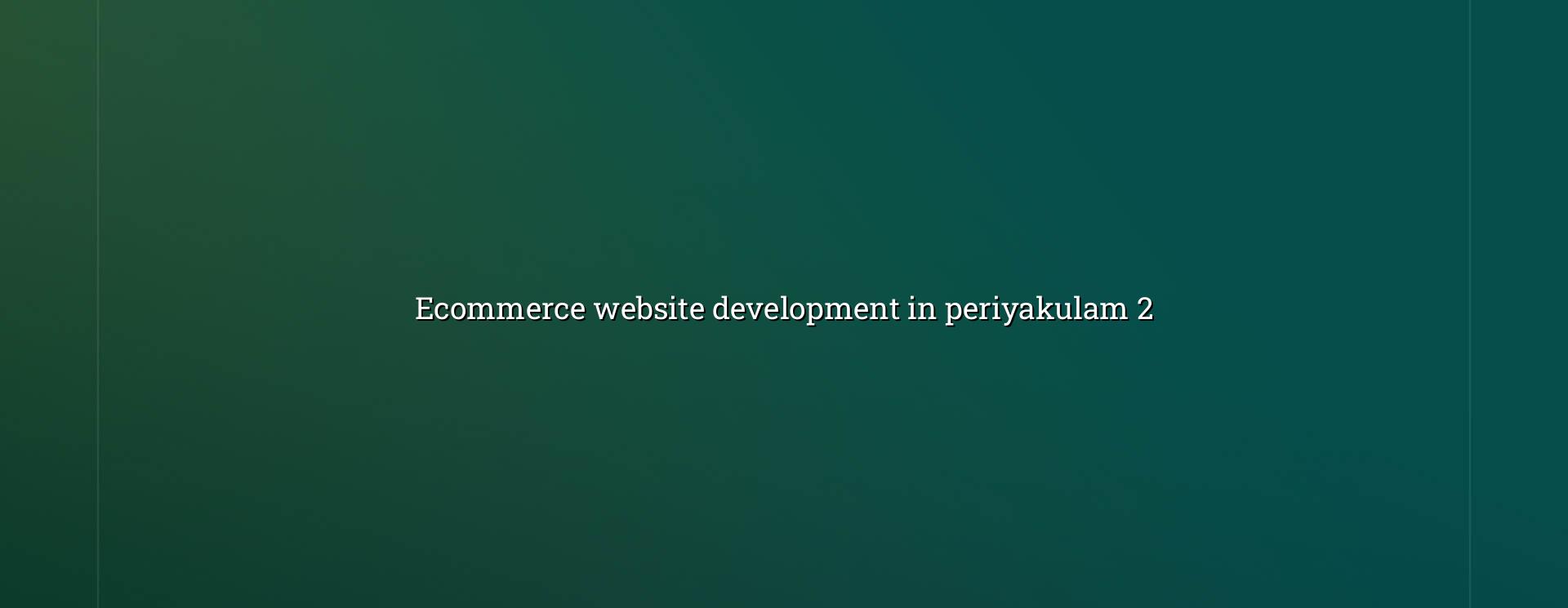 Ecommerce store planning checklist for Periyakulam businesses