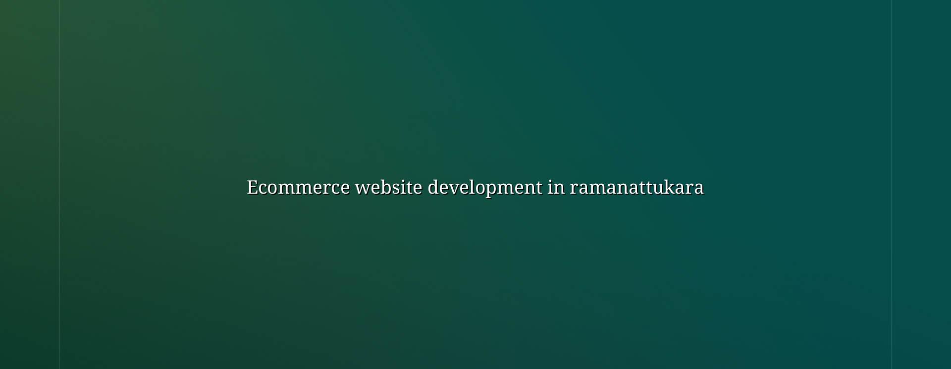 Ecommerce website development in Ramanattukara by WebGLITS
