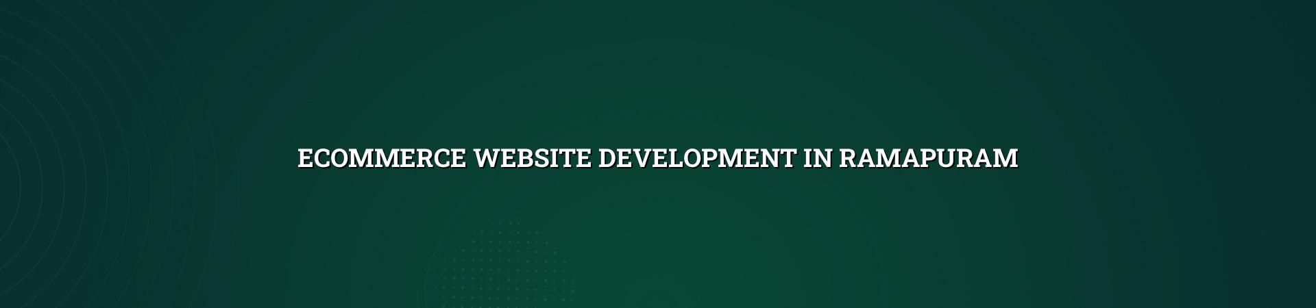Ecommerce website development in Ramapuram — WebGLITS