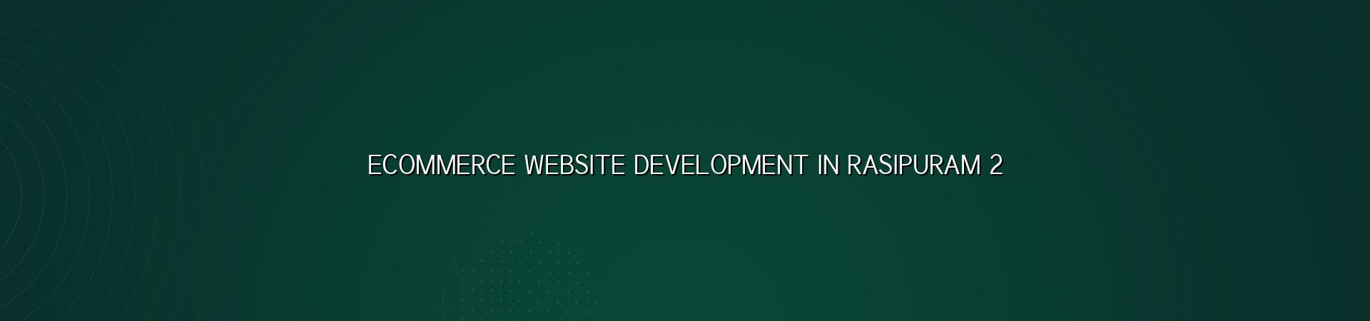 Ecommerce website checklist for Rasipuram businesses