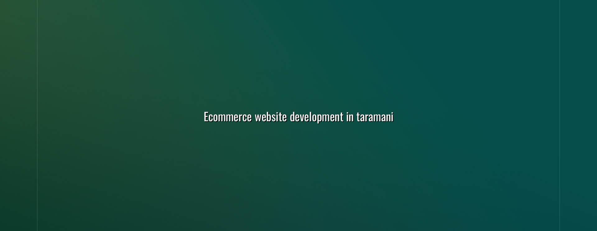Ecommerce website development in Taramani — WebGLITS