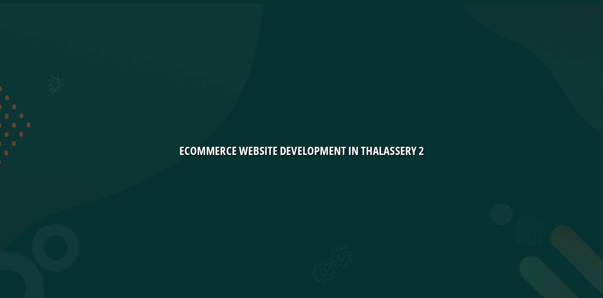 Thalassery ecommerce store planning and features