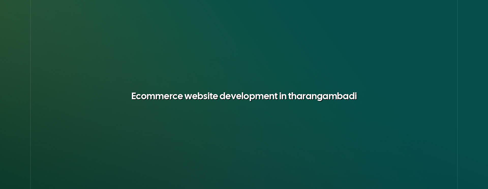 Ecommerce website development in Tharangambadi — WebGLITS