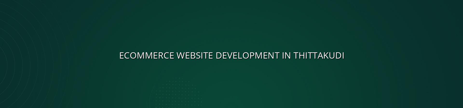 Ecommerce website development in Thittakudi — WebGLITS
