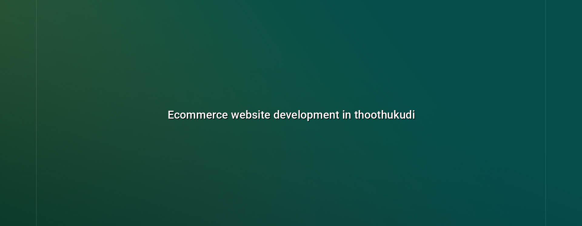 Ecommerce website development in Thoothukudi — WebGLITS