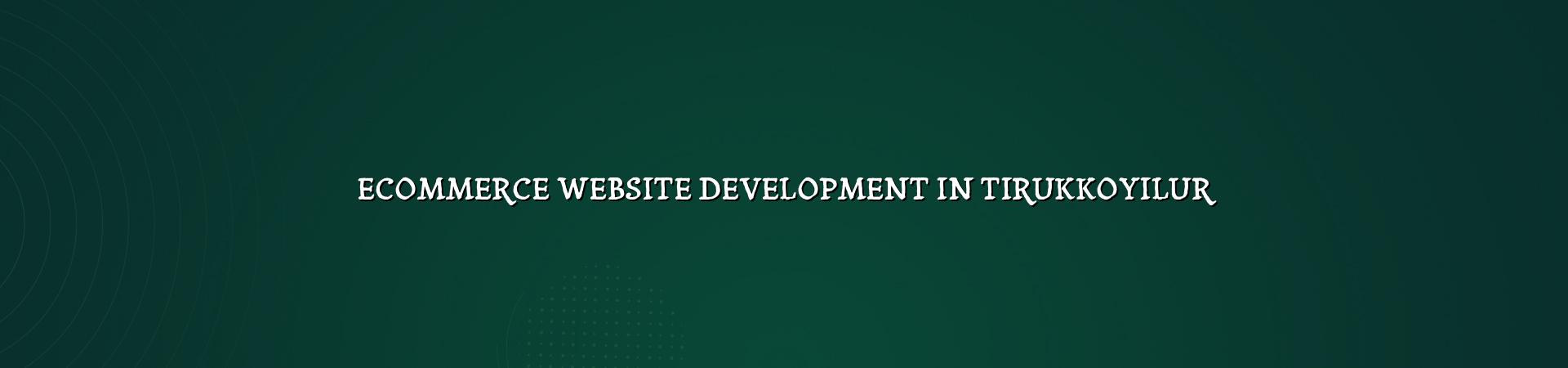 Ecommerce website development in Tirukkoyilur — WebGLITS