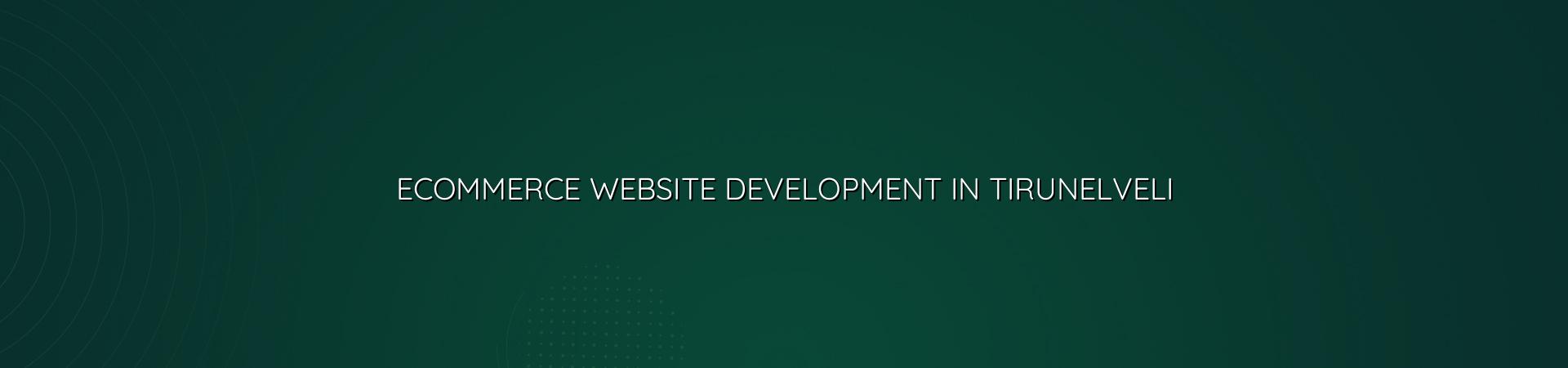 Ecommerce website development in Tirunelveli — WebGLITS