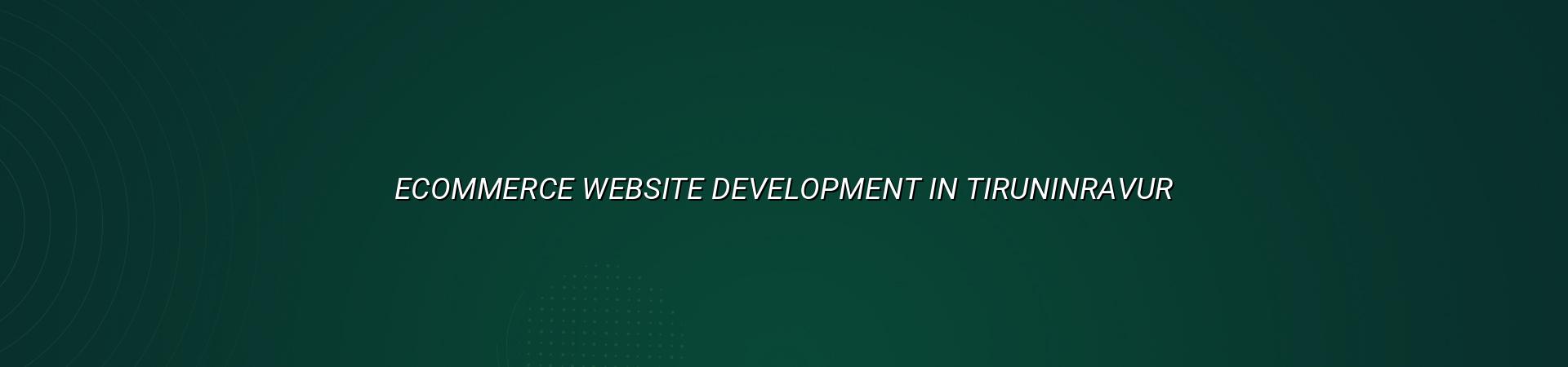 Ecommerce website development in Tiruninravur — WebGLITS