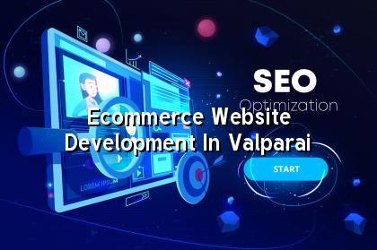 Ecommerce website development in Valparai — WebGLITS