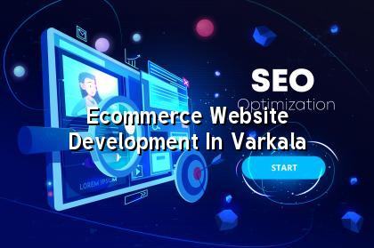 Ecommerce Website Development in Varkala in Nagercoil — WebGLITS
