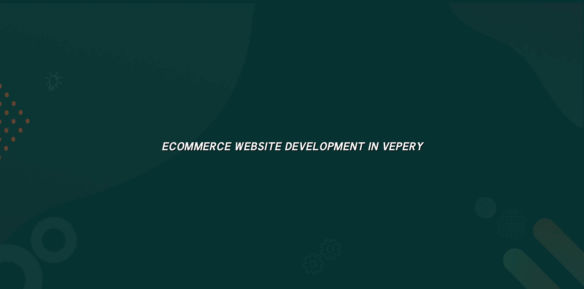 Ecommerce Website Development in Vepery — WebGLITS