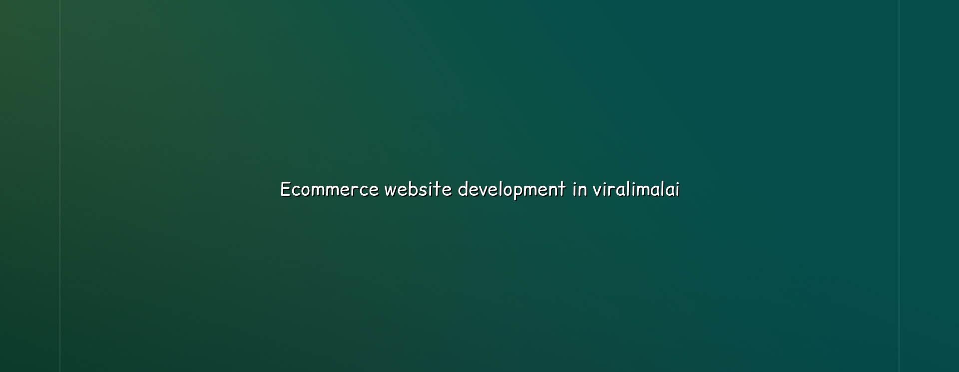 Ecommerce website development in Viralimalai — WebGLITS