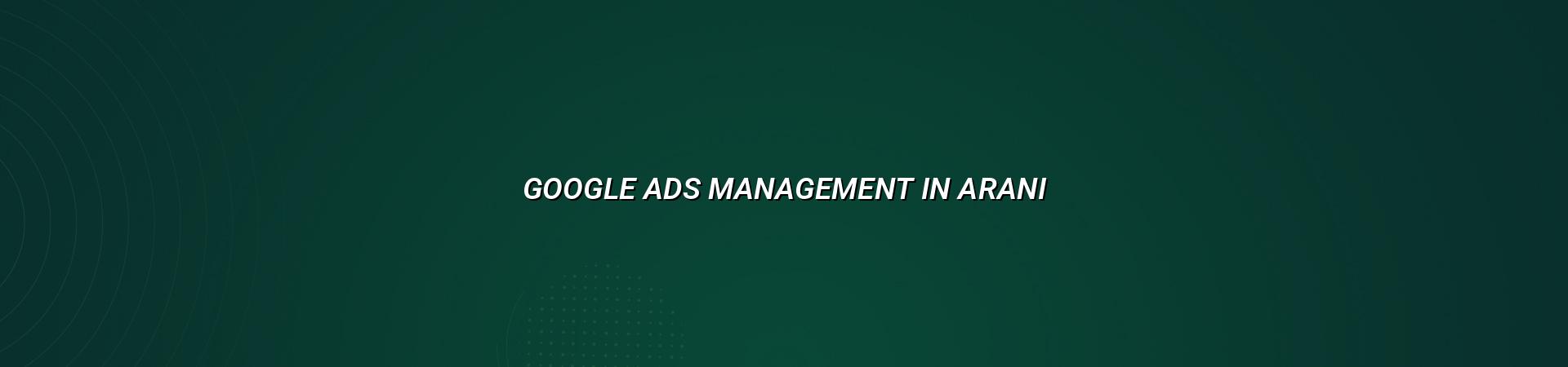 Google Ads Management in Arani — WebGLITS
