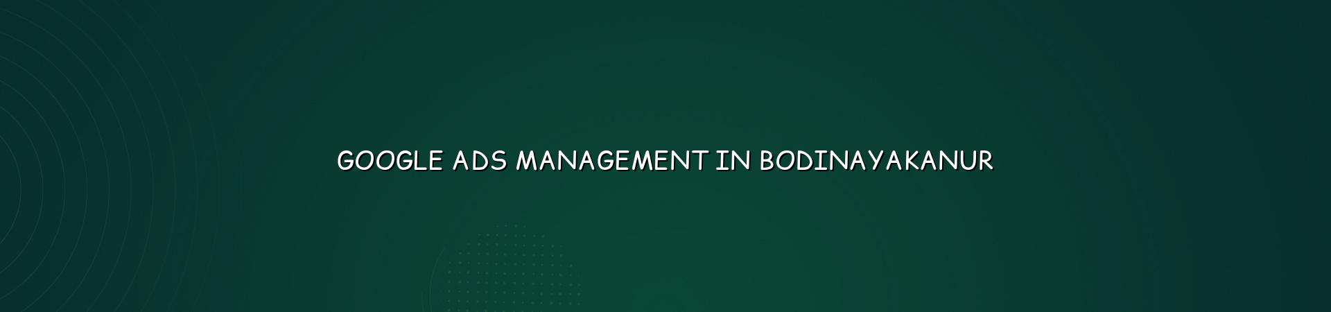 Google Ads management in Bodinayakanur by WebGLITS