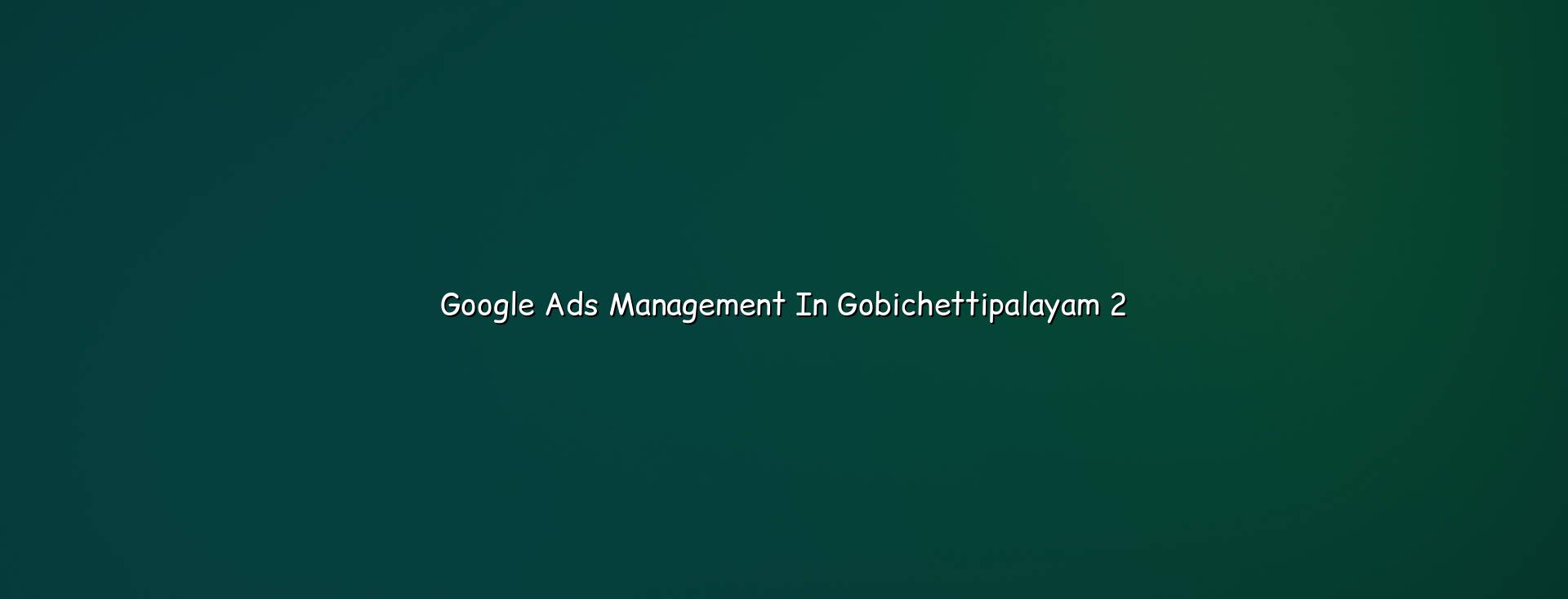 Effective Google Ads Strategies