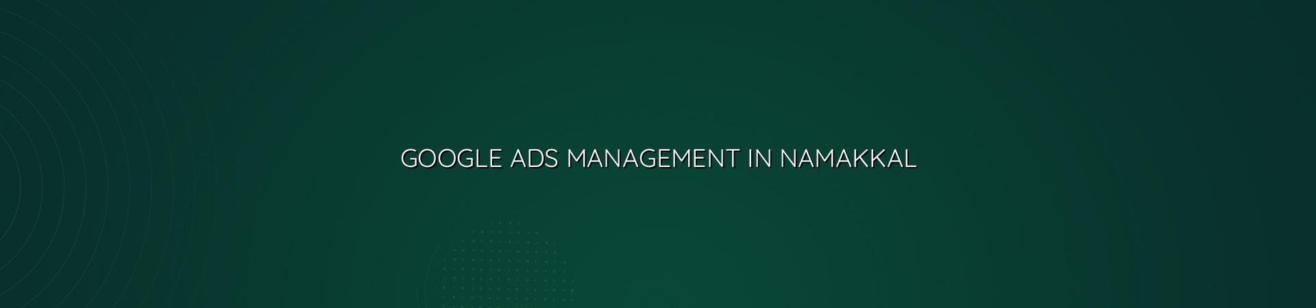 Google Ads Management in Namakkal — WebGLITS