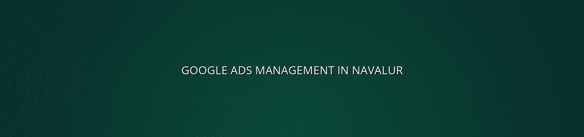 Google Ads Management in Navalur — WebGLITS