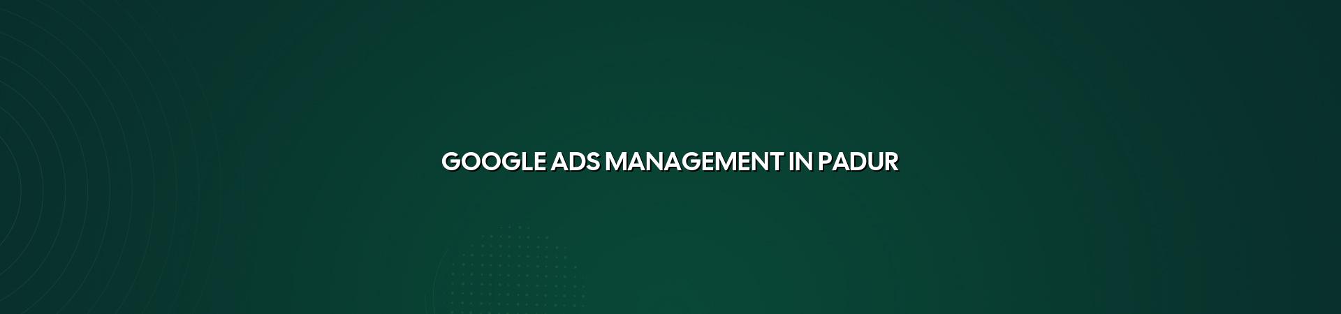 Google Ads Management in Padur — WebGLITS