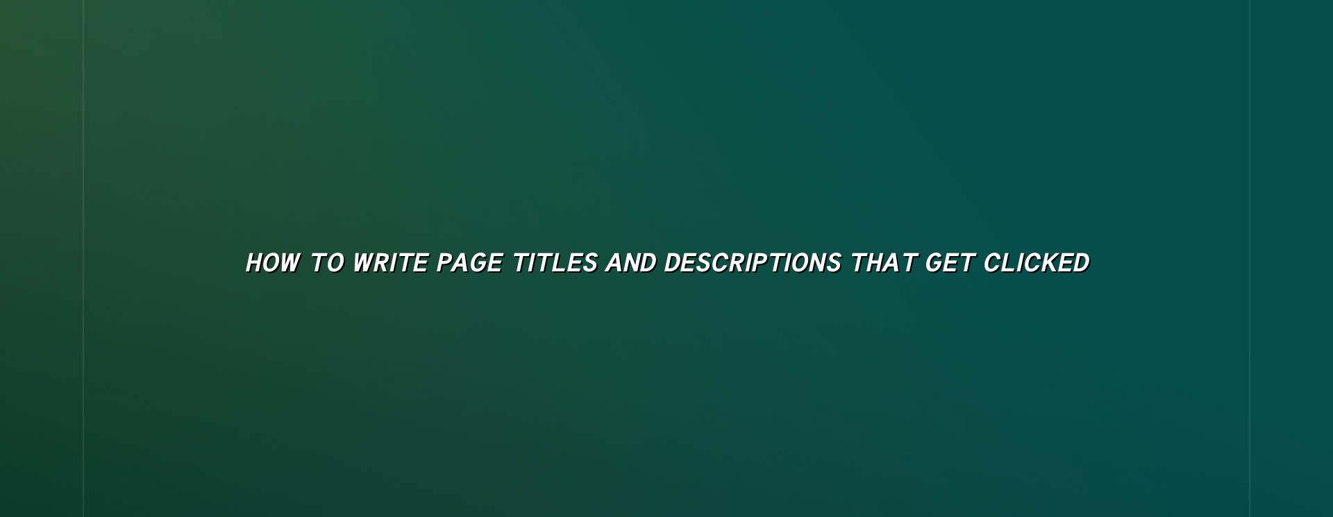 Page title and meta description planning for better click-through rates
