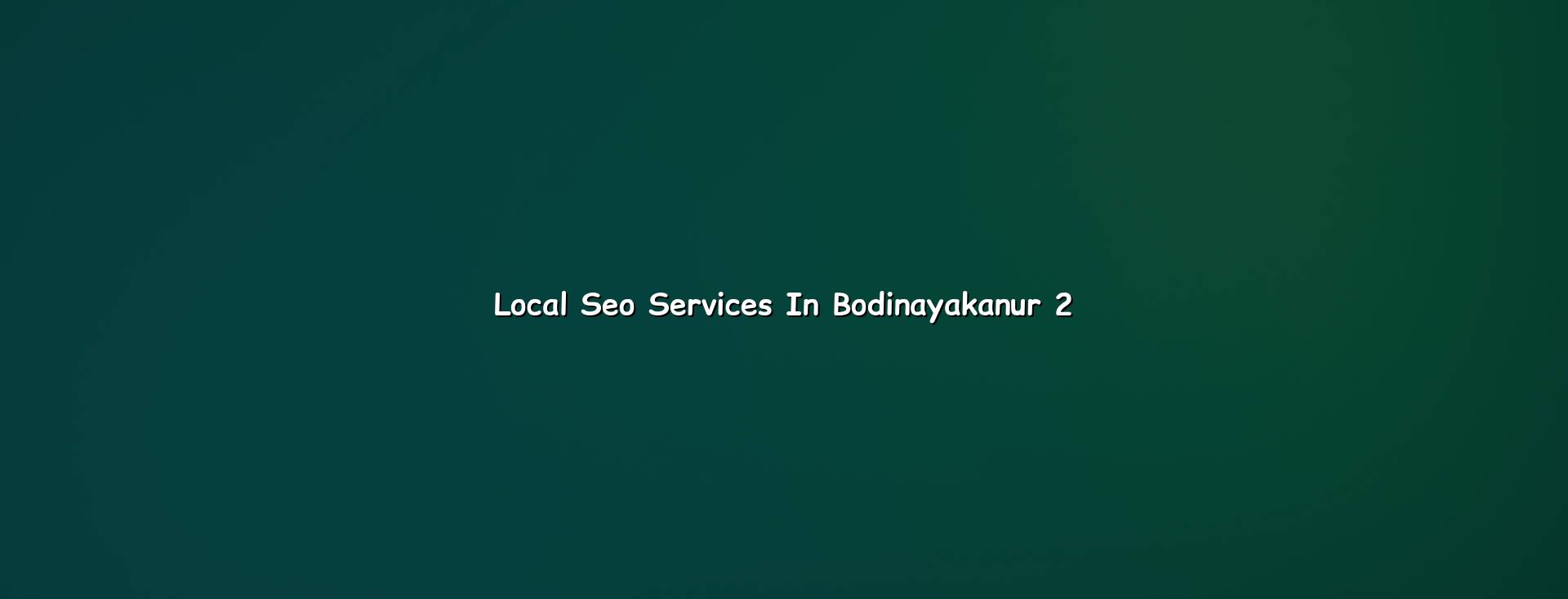 Local SEO checklist for Bodinayakanur businesses