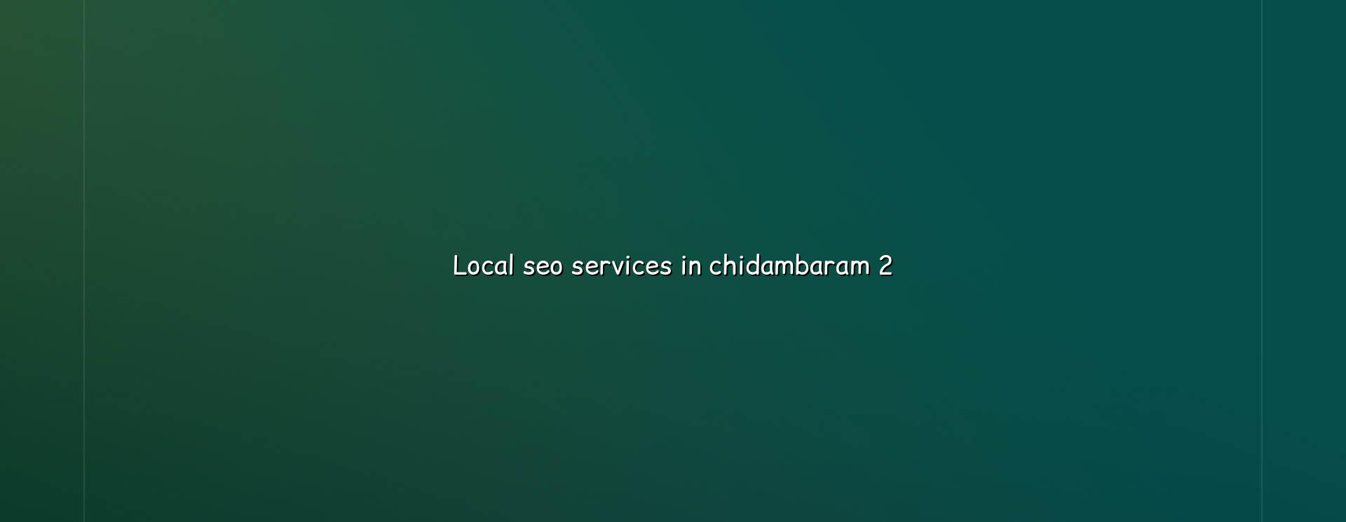 Local SEO checklist for Chidambaram businesses
