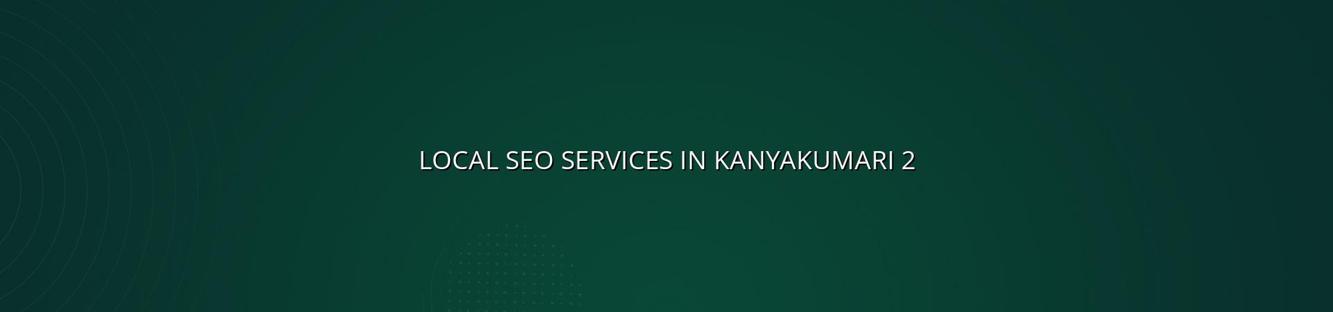 Local SEO checklist for Kanyakumari businesses