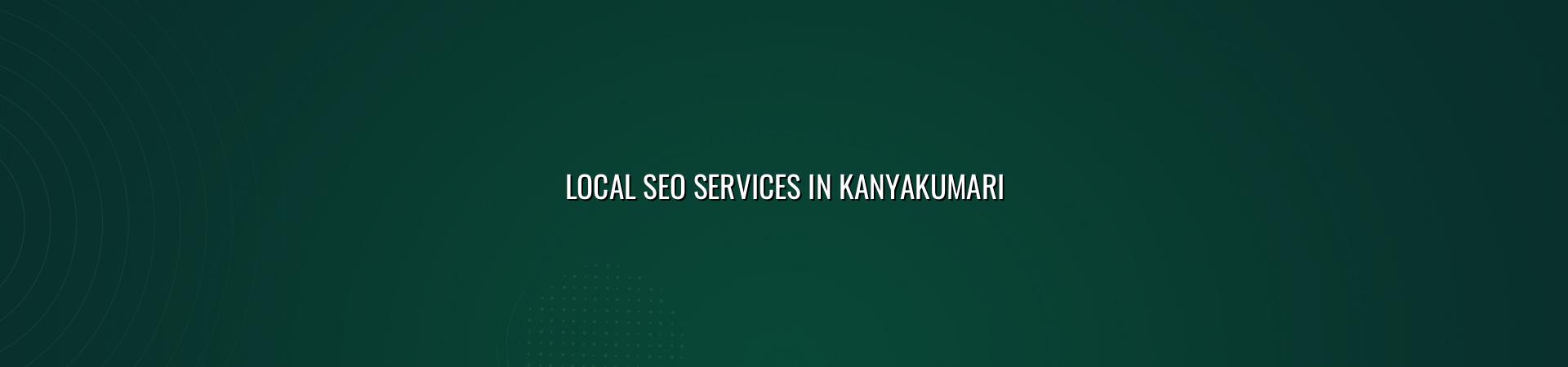 Local SEO Services in Kanyakumari — WebGLITS