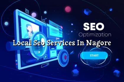 Local SEO services in Nagore — WebGLITS