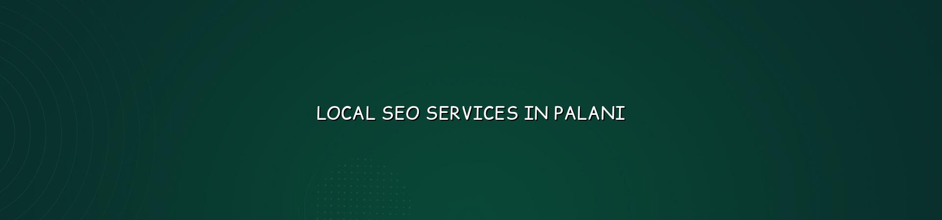 Local SEO services in Palani — WebGLITS