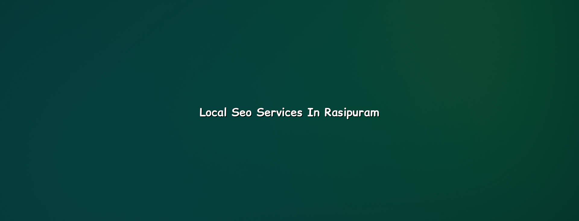Local SEO services in Rasipuram — WebGLITS