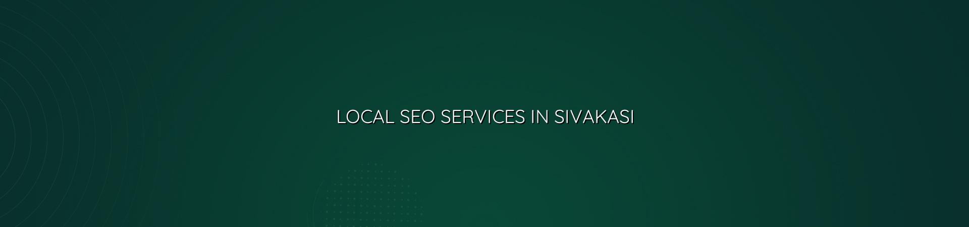 Local SEO services in Sivakasi — WebGLITS