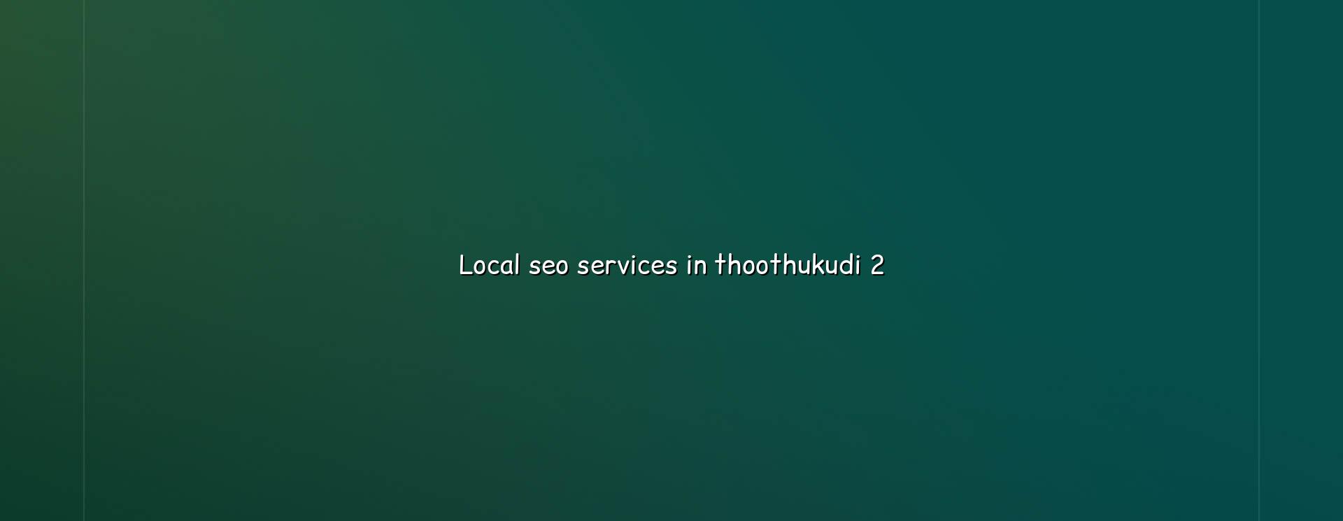 Local SEO checklist for Thoothukudi businesses