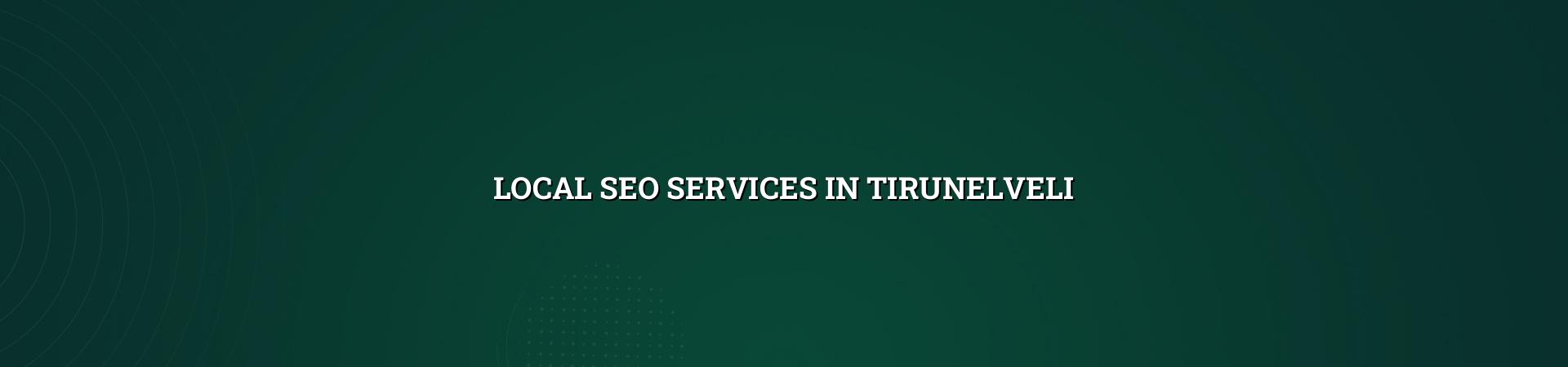 Local SEO services in Tirunelveli — WebGLITS