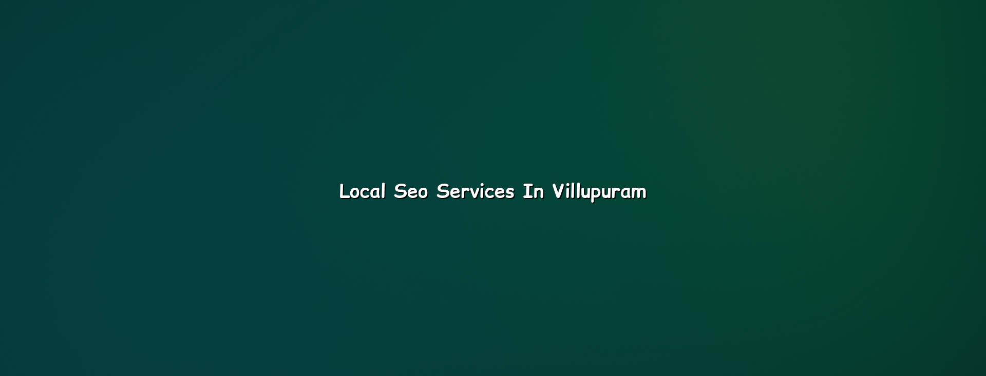 Local SEO Services in Villupuram — WebGLITS