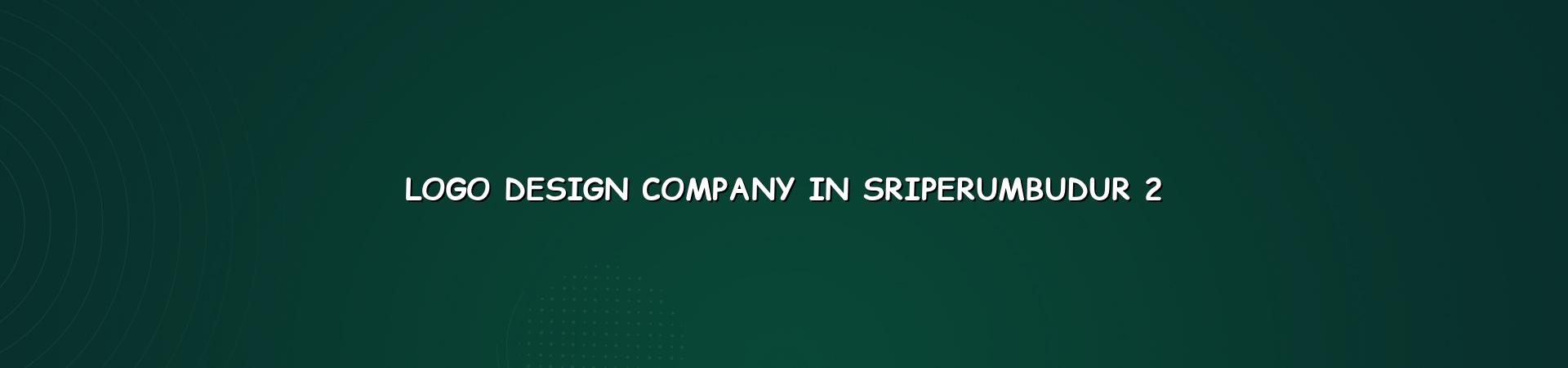 Quality Logo Design in Sriperumbudur
