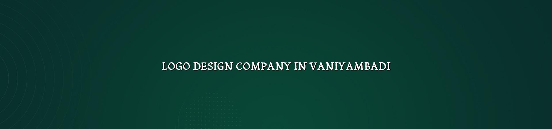 Logo Design Company in Vaniyambadi — WebGLITS
