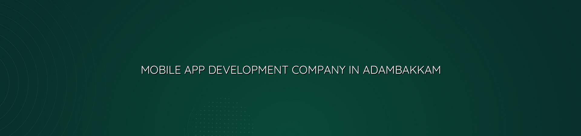 Mobile app development company in Adambakkam — WebGLITS