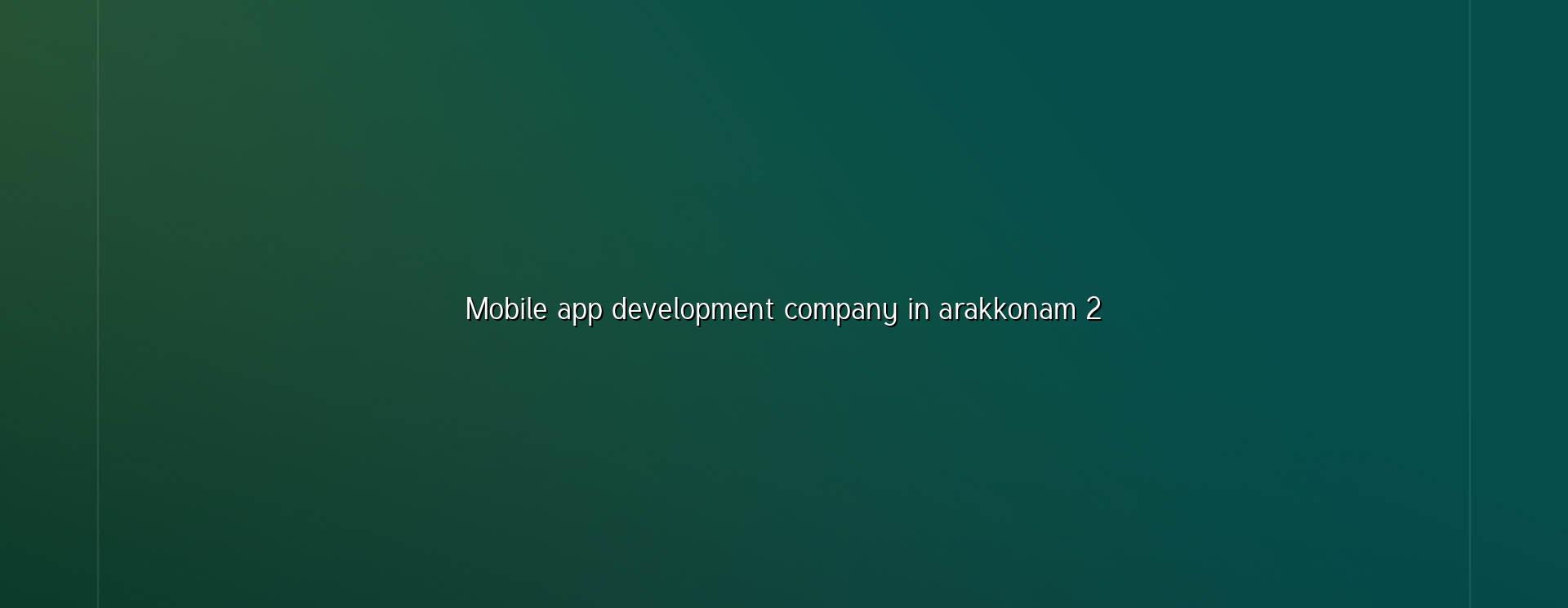 App planning and development for Arakkonam businesses