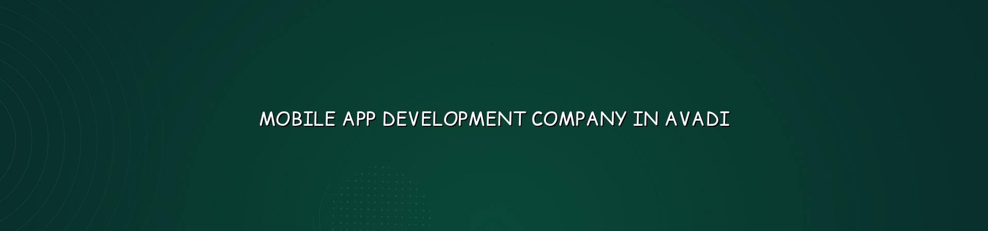 Mobile App Development Company in Avadi — WebGLITS