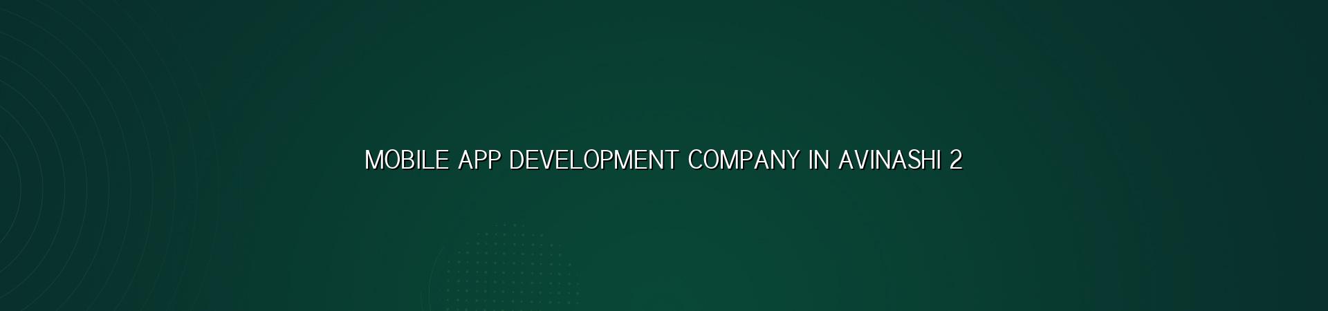 Mobile App Development in Avinashi — WebGLITS