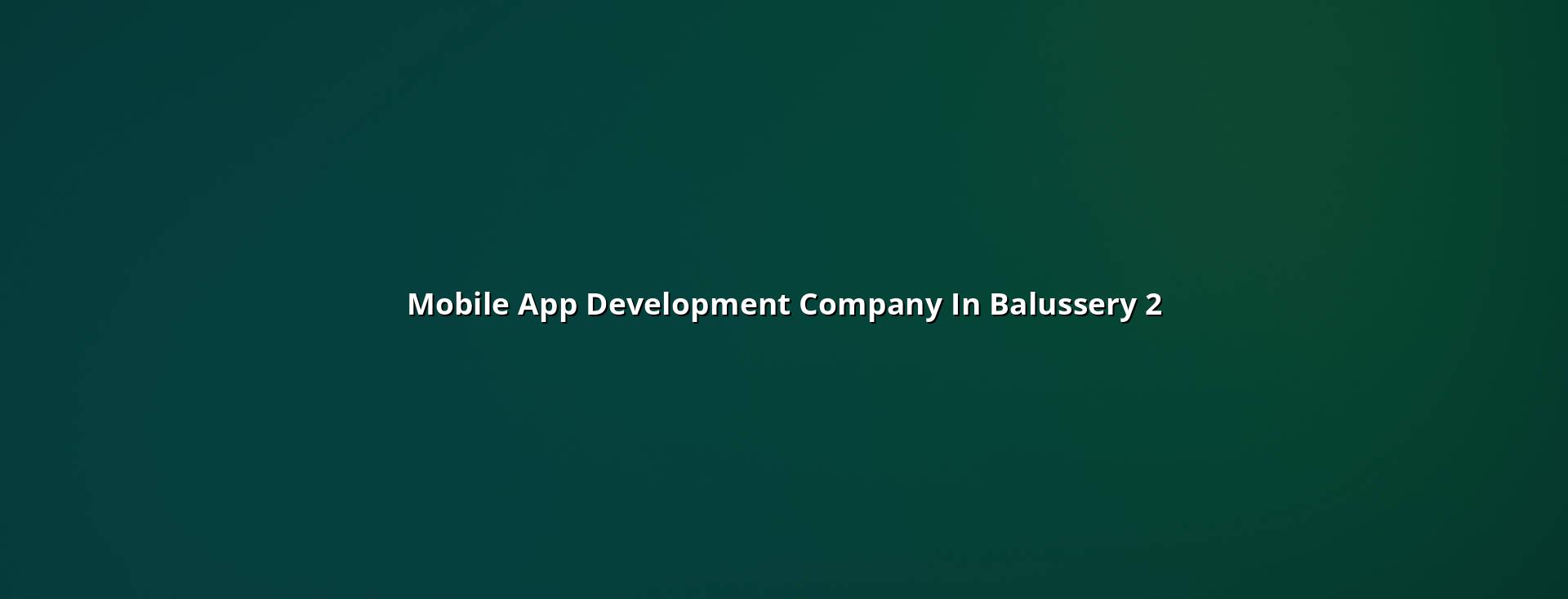 App planning and testing for Balussery businesses