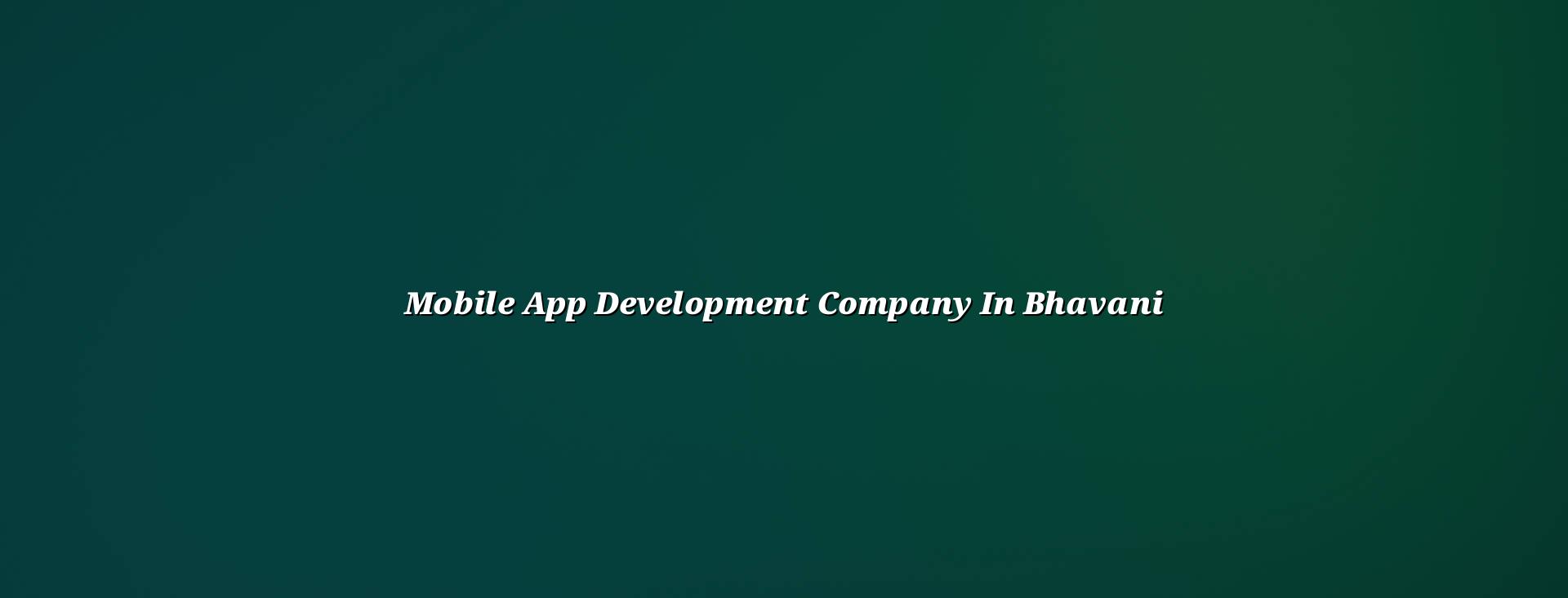 Mobile app development company in Bhavani — WebGLITS
