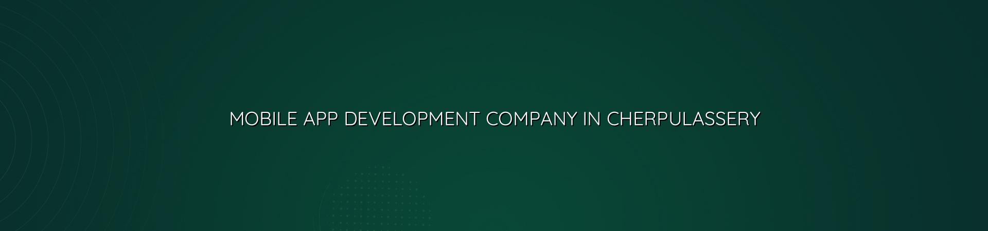 Mobile app development company in Cherpulassery — WebGLITS