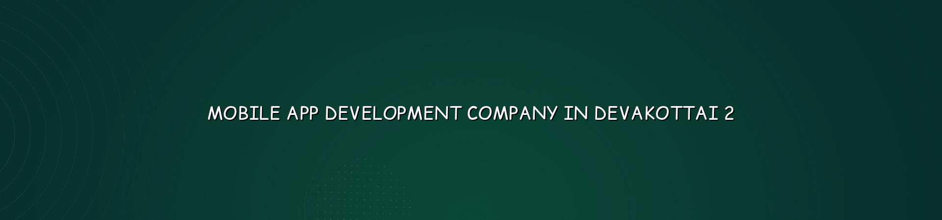 Mobile app planning for Devakottai businesses