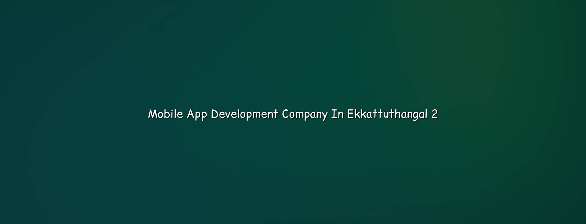 App development checklist for Ekkattuthangal businesses
